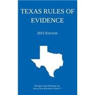 Texas Rules of Evidence 2015 by Michigan Legal Publishing Ltd., 9781505954265