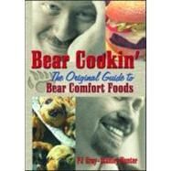 Bear Cookin': The Original Guide to Bear Comfort Foods by Gray; Pj, 9781560234265
