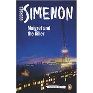 Maigret and the Killer by Simenon, Georges; Whiteside, Shaun, 9780241304266