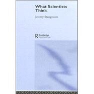 What Scientists Think by Stangroom; Jeremy, 9780415334266