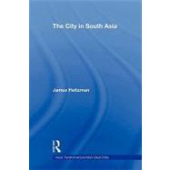 The City in South Asia by Heitzman; James, 9780415574266