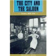 The City and the Saloon by Noel, Thomas J., 9780870814266