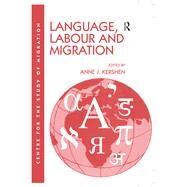 Language, Labour and Migration by Kershen,Anne J., 9781138274266