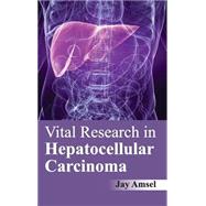 Vital Research in Hepatocellular Carcinoma by Amsel, Jay, 9781632424266