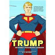 The Trump Internet Password Logbook by Anthony, M. G., 9781682614266