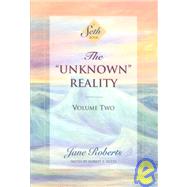 The Unknown Reality, Volume Two A Seth Book by Roberts, Jane; Butts, Robert F., 9781878424266