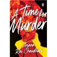 A Time for Murder A Das Sisters Mystery by Chaudhuri, Anjana Rai, 9789814954266