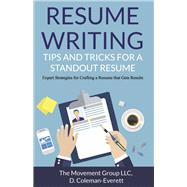 Resume Writing: Tips and Tricks for a Standout Resume Expert Strategies for Crafting a Resume that Gets Results by Coleman Everett, D, 9798218134266