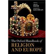 The Oxford Handbook of Religion and Europe by Davie, Grace; Leustean, Lucian N., 9780198834267