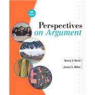 Perspectives on Argument by Wood, Nancy V.; Miller, James S., 9780321964267