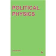 Political Physics Deleuze, Derrida and the Body Politic by Protevi, John, 9780485004267