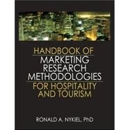 Handbook of Marketing Research Methodologies for Hospitality and Tourism by Nykiel; Ronald, 9780789034267