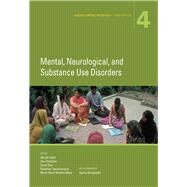 Disease Control Priorities, Third Edition (Volume 4) Mental, Neurological, and Substance Use Disorders by Patel, Vikram; Chisholm, Dan; Dua, Tarun; Laxminarayan, Ramanan; Medina-Mora, Mari'a Lena, 9781464804267