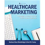 Healthcare Marketing by By Barbara Ross Wooldridge and Kerri M. Camp, 9781516514267