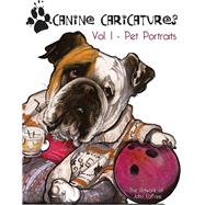 Canine Caricatures Vol. I - Pet Portraits by LaFree, John, 9781543934267