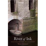 River of Ink [An Illustrated History of Literacy] by Christensen, Thomas, 9781619024267