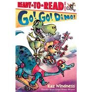 Go! Go! Dino! Ready-to-Read Level 1 by Windness, Kaz; Windness, Kaz, 9781665944267