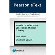 Pearson eText Introductory Chemistry Concepts and Critical Thinking -- Access Card by Corwin, Charles H, 9780135214268