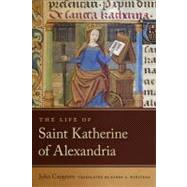 The Life of Saint Katherine of Alexandria by Capgrave, John; Winstead, Karen A., 9780268044268