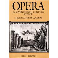 Opera in Seventeenth-Century Venice by Rosand, Ellen, 9780520254268