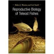 Reproductive Biology of Teleost Fishes by Wootton , Robert J.; Smith, Carl, 9780632054268