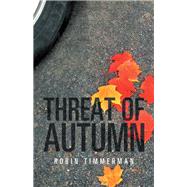 Threat of Autumn by Timmerman, Robin, 9781490774268