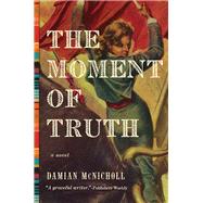The Moment of Truth by McNicholl, Damian, 9781681774268