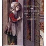 One Hundred Details from the National Gallery by Kenneth Clark, 9781857094268
