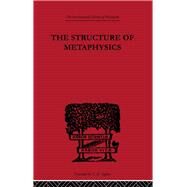 The Structure of Metaphysics by Lazerowitz,Morris, 9780415614269