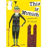 This Is Munich A Children's Classic by Sasek, M., 9780789324269