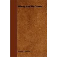 Misery and Its Causes by Devine, Edward T., 9781444604269