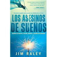 Los asesinos de Sueos / Dream Killers by Raley, Jim, 9781621364269