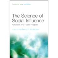 The Science of Social Influence: Advances and Future Progress by Pratkanis; Anthony R., 9781841694269