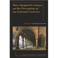 Mary Shepherd's Essays on the Perception of an External Universe by Lolordo, Antonia, 9780190854270