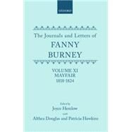 The Journals and Letters of Fanny Burney (Madame D'Arblay) Volume XI: Mayfair 1818-1824 Letters 1180-1354 by Burney, Fanny; Hemlow, Joyce; Douglas, Althea; Hawkins, Patricia, 9780198704270