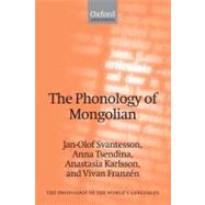 The Phonology of Mongolian by Svantesson, Jan-Olof; Tsendina, Anna; Karlsson, Anastasia; Franzen, Vivan, 9780199554270