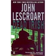 Dead Irish by Lescroart, John (Author), 9780451214270