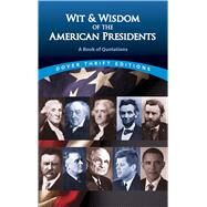 Wit and Wisdom of the American Presidents A Book of Quotations by Pine, Joslyn, 9780486414270
