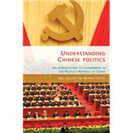 Understanding Chinese Politics An Introduction to Government in the People's Republic of China by Collins, Neil; Cottey, Andrew, 9780719084270