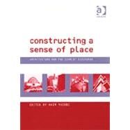Constructing a Sense of Place: Architecture and the Zionist Discourse by Yacobi,Haim;Yacobi,Haim, 9780754634270