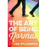 The Art of Being Normal by Williamson, Lisa, 9781250144270