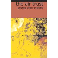 The Air Trust by England, George Allan, 9781426464270