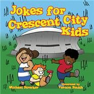 Jokes for Crescent City Kids by Strecker, Michael; Smith, Vernon, 9781455624270