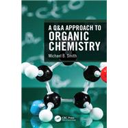 A Q&a Approach to Organic Chemistry by Smith, Michael B., 9780367224271