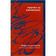 Poetry as Experience by Lacoue-Labarthe, Philippe, 9780804734271