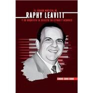 El Legado Musical de Raphy Leavitt y su Orquesta La Selecta en Letras y Aco by ESTATE, RAFAEL A. Leavitt-Rey, 9781098394271