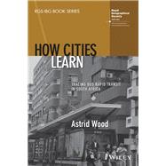 How Cities Learn Tracing Bus Rapid Transit in South Africa by Wood, Astrid, 9781119794271