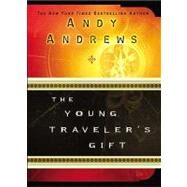The Young Traveler's Gift by ANDREWS, ANDY, 9781400304271