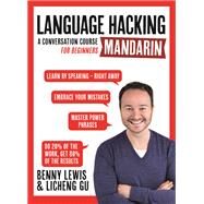 Language Hacking Mandarin Learn How to Speak Mandarin - Right Away by Lewis, Benny, 9781473674271