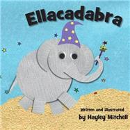 Ellacadabra by Mitchell, Hayley, 9781508624271